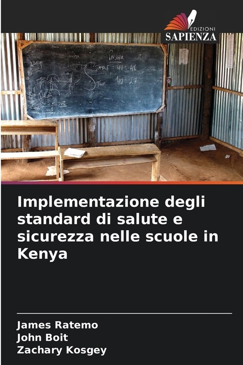 Implementazione degli standard di salute e sicurezza nelle scuole in Kenya (Paperback)