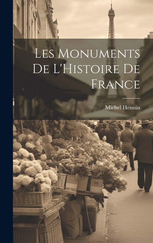 Les Monuments de LHistoire de France (Hardcover)