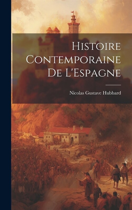 Histoire Contemporaine de LEspagne (Hardcover)