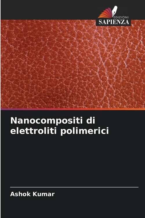 Nanocompositi di elettroliti polimerici (Paperback)