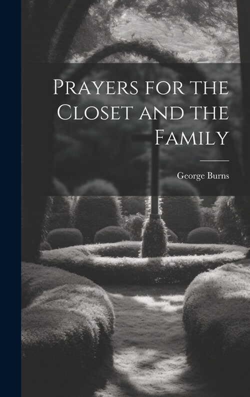 Prayers for the Closet and the Family (Hardcover)
