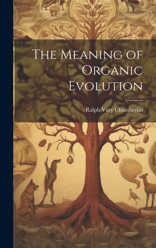 The Meaning of Organic Evolution (Hardcover)