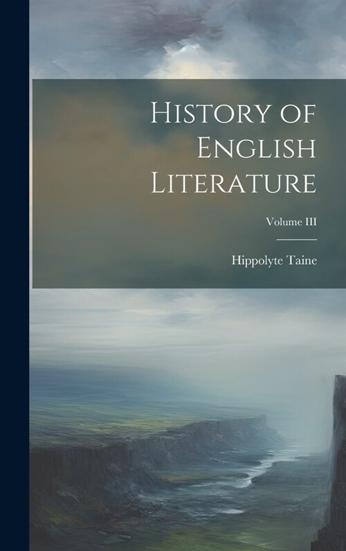 History of English Literature; Volume III (Hardcover)