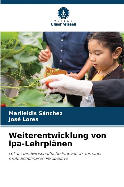 Weiterentwicklung von ipa-Lehrpl?en (Paperback)