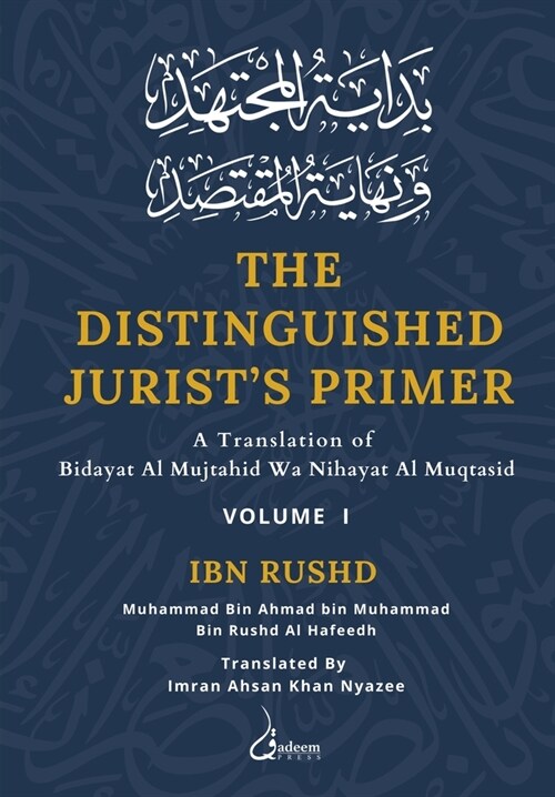 The Distinguished Jurists Primer - Vol 1: A Translation of Bidayat Al Mujtahid Wa Nihayat Al Muqtasid (Paperback)