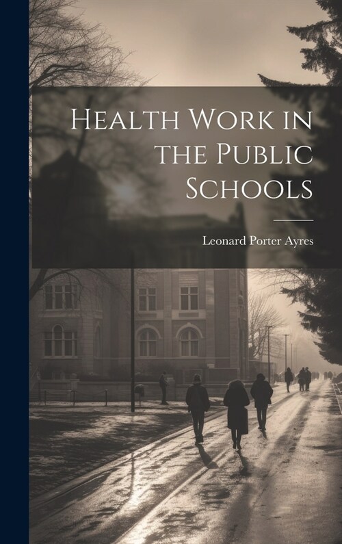 Health Work in the Public Schools (Hardcover)