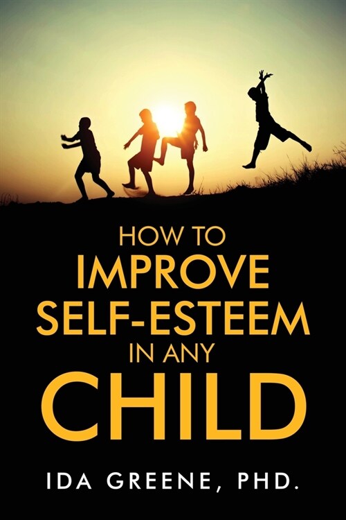 How to Improve Self-Esteem in Any Child (Paperback)