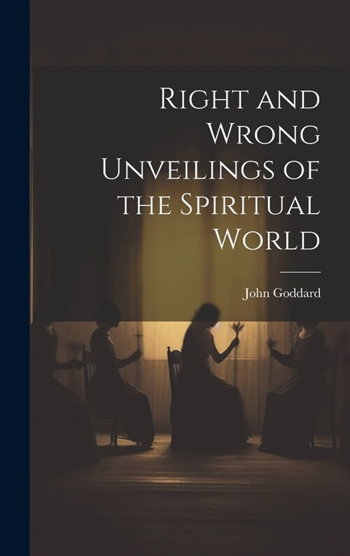 Right and Wrong Unveilings of the Spiritual World (Hardcover)