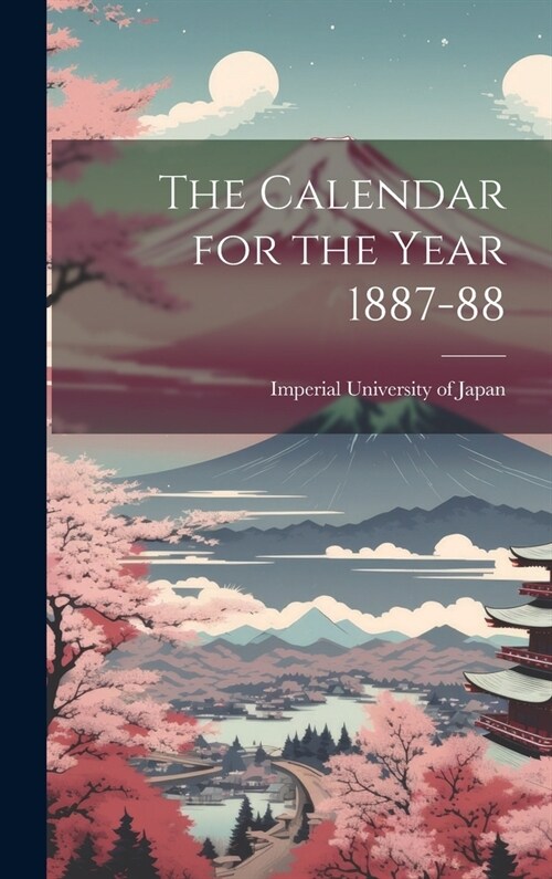 The Calendar for the Year 1887-88 (Hardcover)