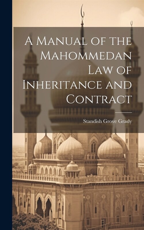 A Manual of the Mahommedan Law of Inheritance and Contract (Hardcover)