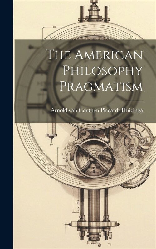 The American Philosophy Pragmatism (Hardcover)