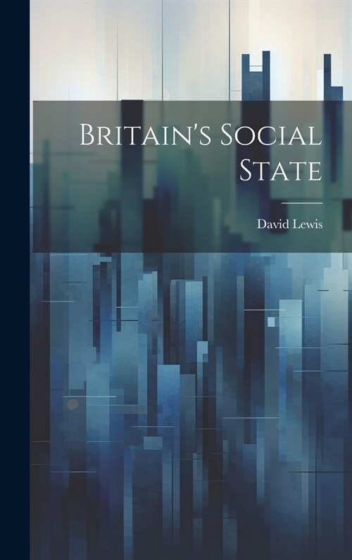 Britains Social State (Hardcover)