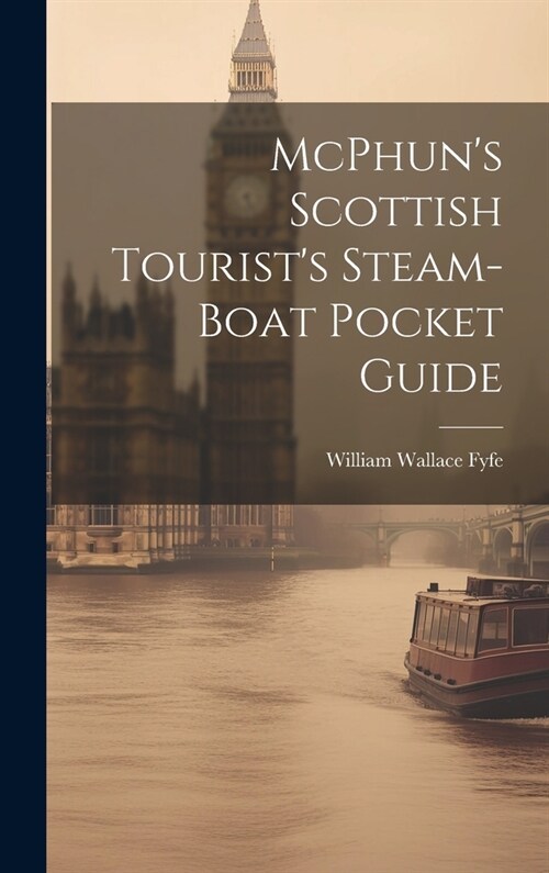 McPhuns Scottish Tourists Steam-Boat Pocket Guide (Hardcover)