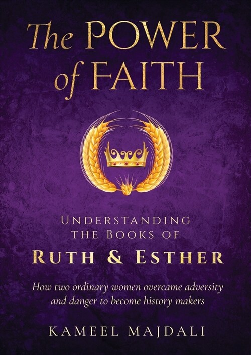 The Power of Faith: Understanding the Books of Ruth and Esther (Paperback)