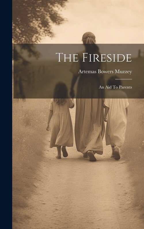 The Fireside: An Aid To Parents (Hardcover)