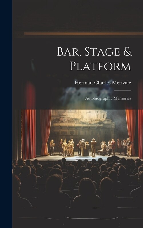 Bar, Stage & Platform: Autobiographic Memories (Hardcover)