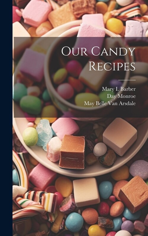 Our Candy Recipes (Hardcover)