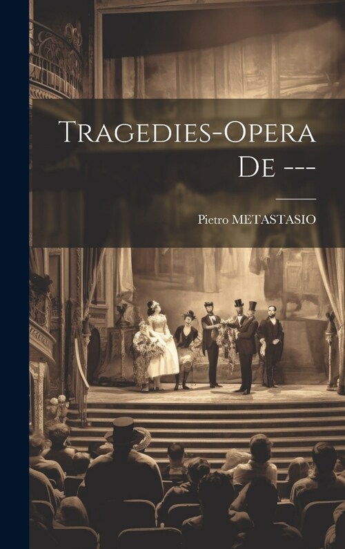Tragedies-opera De --- (Hardcover)