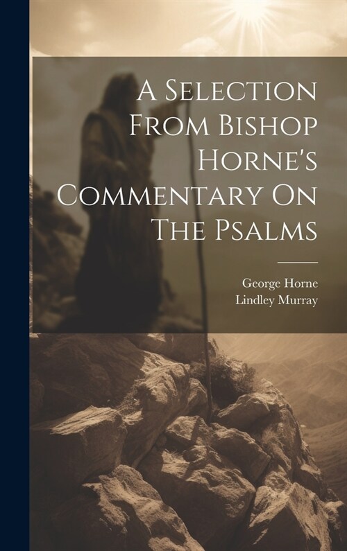 A Selection From Bishop Hornes Commentary On The Psalms (Hardcover)