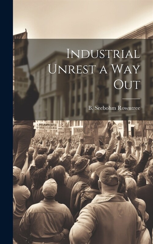 Industrial Unrest a Way Out (Hardcover)