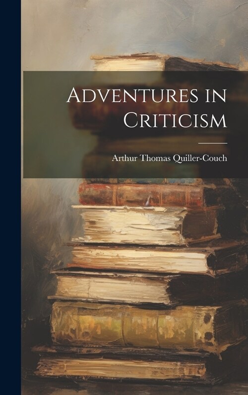 Adventures in Criticism (Hardcover)