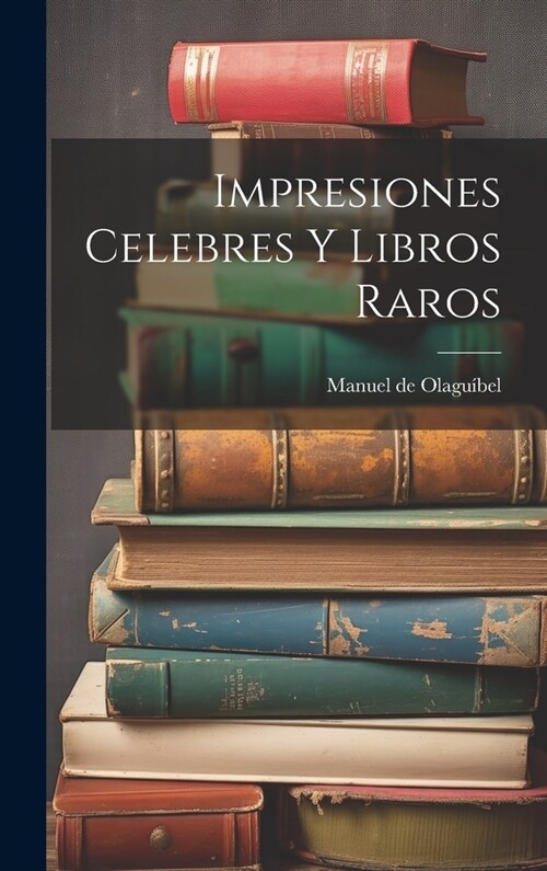 Impresiones Celebres y Libros Raros (Hardcover)