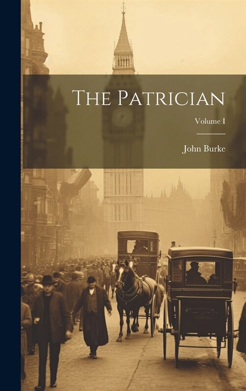 The Patrician; Volume I (Hardcover)