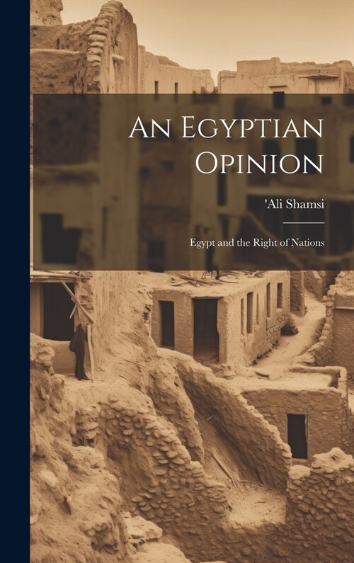 An Egyptian Opinion: Egypt and the Right of Nations (Hardcover)