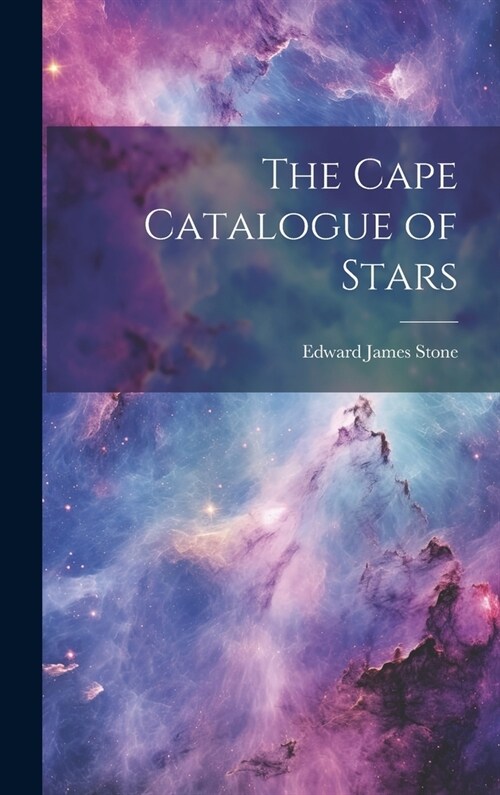 The Cape Catalogue of Stars (Hardcover)