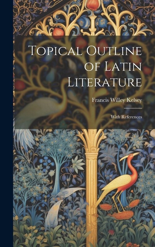 Topical Outline of Latin Literature: With References (Hardcover)