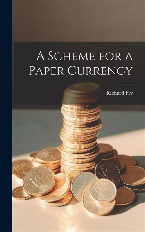 A Scheme for a Paper Currency (Hardcover)