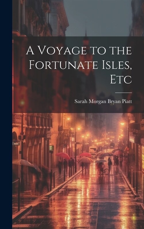 A Voyage to the Fortunate Isles, Etc (Hardcover)