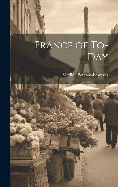 France of To-Day (Hardcover)