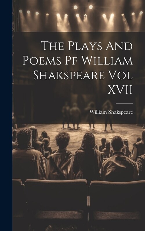 The Plays And Poems Pf William Shakspeare Vol XVII (Hardcover)