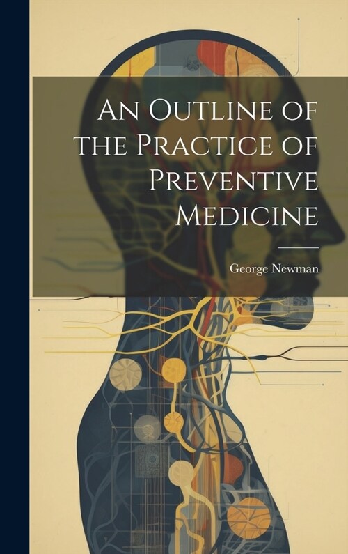 An Outline of the Practice of Preventive Medicine (Hardcover)