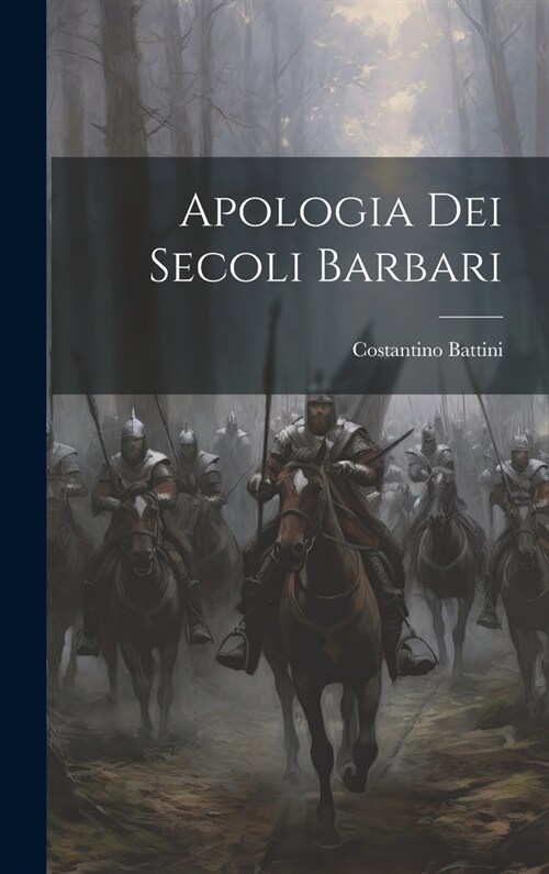 Apologia dei Secoli Barbari (Hardcover)