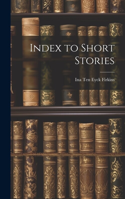 Index to Short Stories (Hardcover)