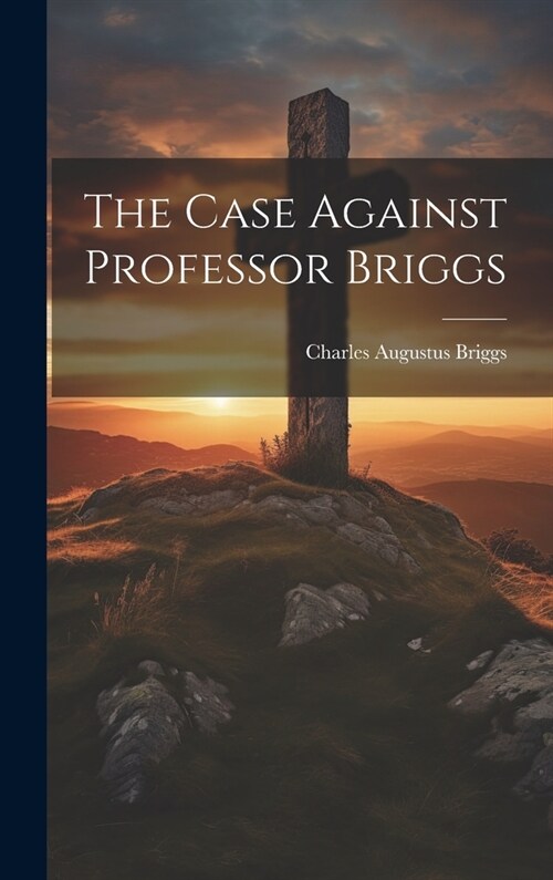 The Case Against Professor Briggs (Hardcover)