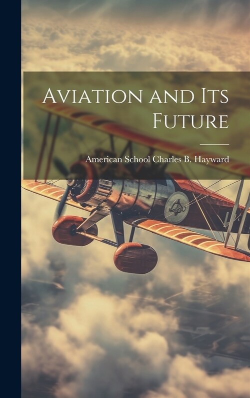 Aviation and Its Future (Hardcover)