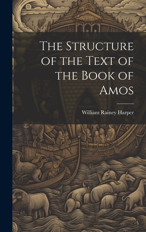 The Structure of the Text of the Book of Amos (Hardcover)