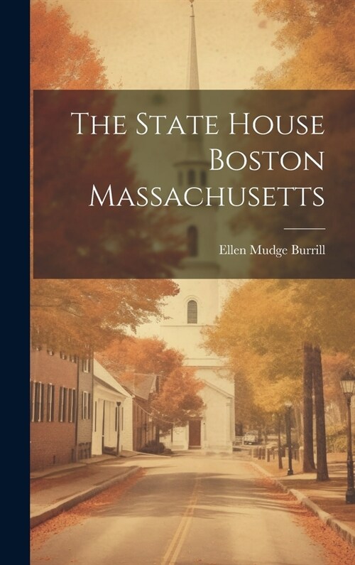 The State House Boston Massachusetts (Hardcover)