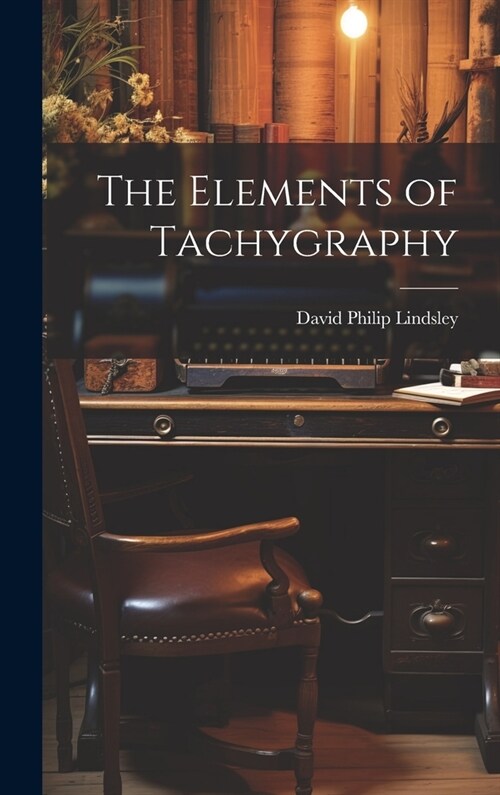 The Elements of Tachygraphy (Hardcover)