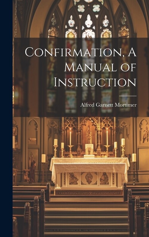 Confirmation, A Manual of Instruction (Hardcover)