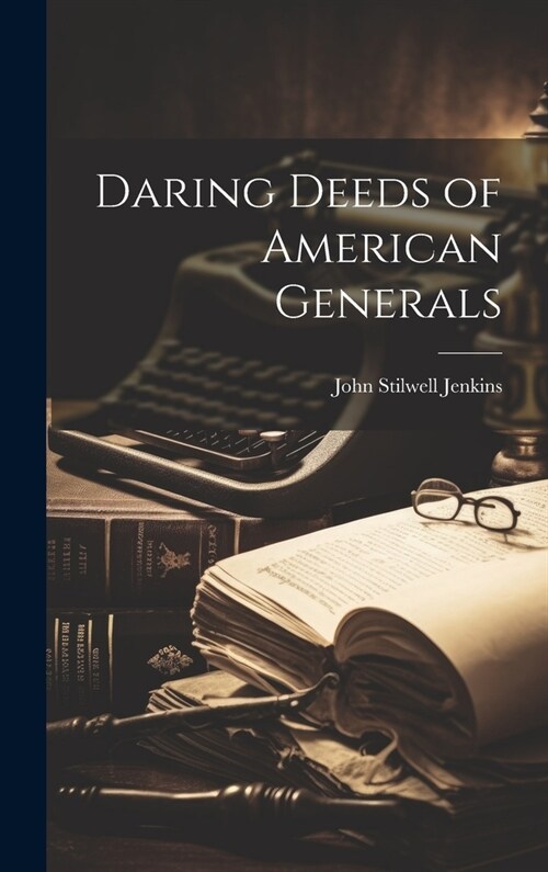 Daring Deeds of American Generals (Hardcover)