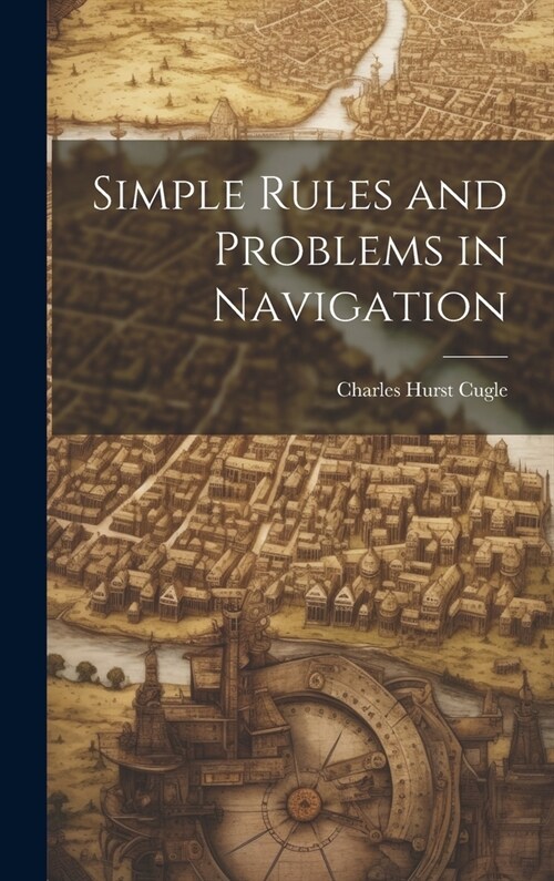 Simple Rules and Problems in Navigation (Hardcover)