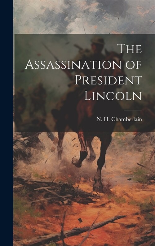 The Assassination of President Lincoln (Hardcover)