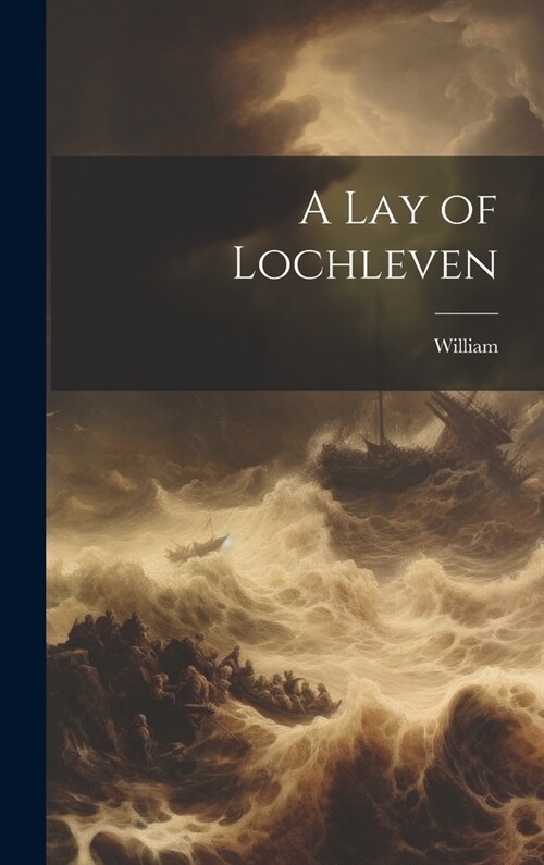 A Lay of Lochleven (Hardcover)