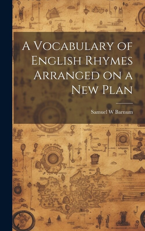 A Vocabulary of English Rhymes Arranged on a New Plan (Hardcover)