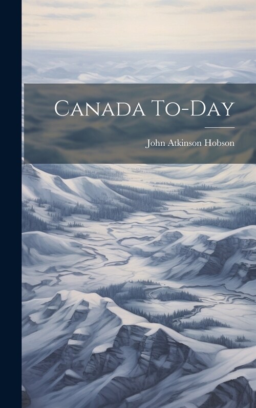 Canada To-Day (Hardcover)