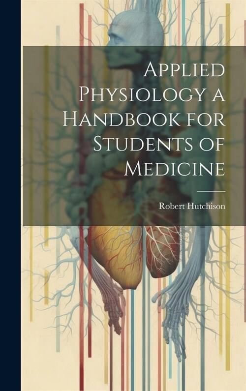 Applied Physiology a Handbook for Students of Medicine (Hardcover)